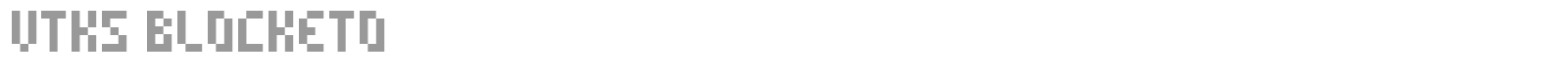 Vtks Blocketo font preview